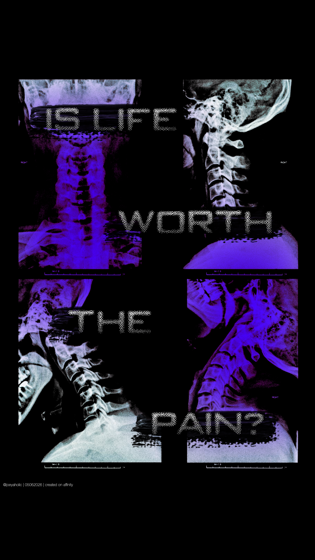 IS LIFE WORTH THE PAIN?